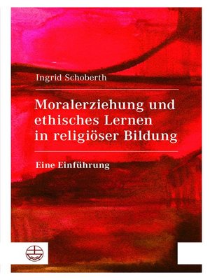 cover image of Moralerziehung und ethisches Lernen in religiöser Bildung